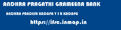 ANDHRA PRAGATHI GRAMEENA BANK  ANDHRA PRADESH KADAPA Y S R KADAPA   ifsc code